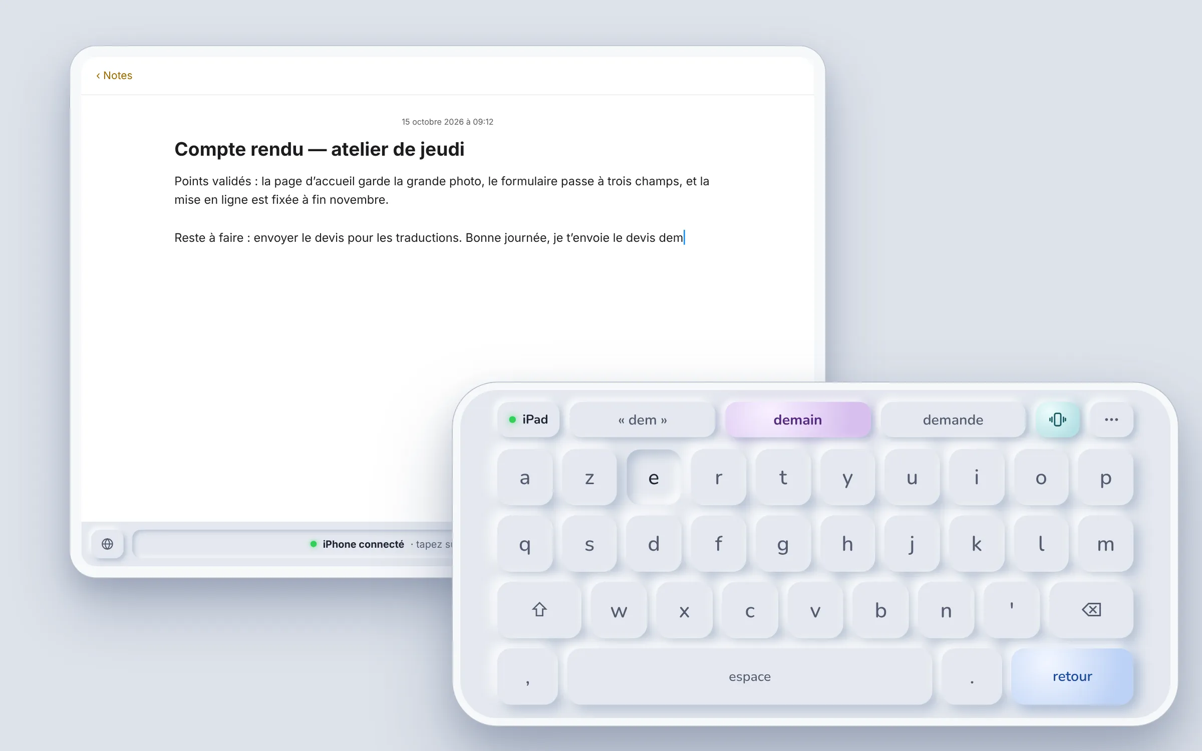 L'iPad affiche une note en cours de rédaction ; au premier plan, l'iPhone sert de clavier avec des suggestions de mots.